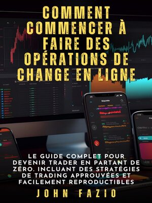 cover image of Comment commencer à faire des opérations de change en ligne